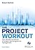 The Project Workout by Robert Buttrick