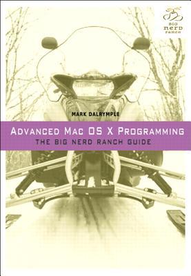 Advanced Mac OSX Programming: The Big Nerd Ranch Guide (Paperback)