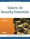 Solaris 10 Security Essentials (Solaris System Administration) Solaris 10 Security Essentials (Solaris System Administration)