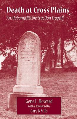 Death at Cross Plains: An Alabama Reconstruction Tragedy (Paperback)