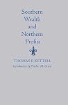 Southern Wealth and Northern Profits Southern Wealth and Northern Profits