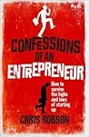 Confessions of an Entrepreneur: How to Survive The Highs and Lows of Starting Up