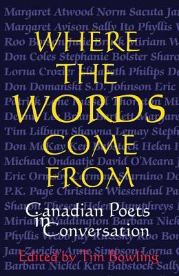 Where the Words Come From: Canadian Poets in Conversation (Paperback)
