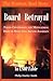 Board Betrayal: The Weirton Steel Story : Failed Governance and Management Hand in Hand With Arthur Andersen : An Esop Fable
