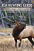Elk Hunting Guide by Tom Airhart