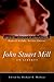 John Stuart Mill by John Stuart Mill John Stuart Mill by John Stuart Mill