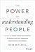 The Power of Understanding People: The Key to Strengthening Relationships, Increasing Sales, and Enhancing Organizational Performance