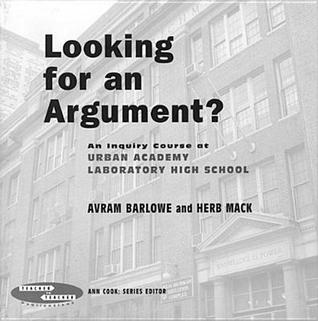 Looking for an Argument? An Inquiry-based Course at Urban Academy Laboratory High School (Teacher to Teacher Publications)