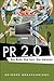 PR 2.0: New Media, New Tools, New Audiences