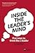 Inside the Leader's Mind: Five Ways to Think Like a Leader (Financial Times Series)