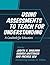 Using Assessments to Teach for Understanding: A Casebook for Educators