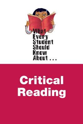 What Every Student Should Know About Critical Reading