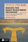 Financial Times Guide to Making the Right Investment Decisions, The: How to Analyse Companies and Value Shares (Financial Times Series)