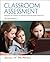 Classroom Assessment: Principles and Practice for Effective Standards-Based Instruction (6th Edition)
