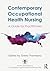 Contemporary Occupational Health Nursing: A Guide for Practitioners
