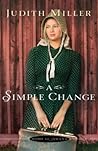 A Simple Change by Judith McCoy Miller