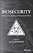 Biosecurity: Understanding, Assessing, and Preventing the Threat