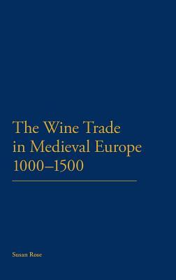 The Wine Trade in Medieval Europe 1000-1500 (Hardcover)