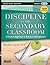Discipline in the Secondary Classroom: A Positive Approach to Behavior Management