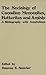 The Sociology of Canadian Mennonites, Hutterites and Amish: A Bibliography with Annotations
