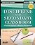 Discipline in the Secondary Classroom: A Positive Approach to Behavior Management