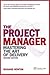 The Project Manager: Mastering the Art of Delivery (2nd Edition)