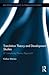 Translation Theory and Development Studies: A Complexity Theory Approach (Routledge Advances in Translation and Interpreting Studies)