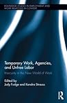 Temporary Work, Agencies and Unfree Labour (Routledge Studies in Employment and Work Relations in Context)
