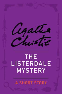 The Listerdale Mystery: A Short Story