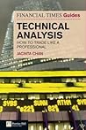 Financial Times Guide to Technical Analysis, The: How to Trade like a Professional