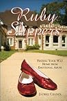 Ruby Slippers: Finding your Way Home from Emotional Abuse
