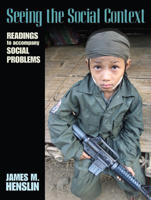 Seeing the Social Context: Readings to Accompany Social Problems