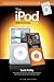 The iPod Book: Doing Cool Stuff with the iPod and the iTunes Store