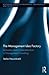 The Management Idea Factory: Innovation and Commodification in Management Consulting (Routledge Studies in Innovation, Organizations and Technology)