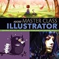Adobe Master Class: Illustrator: Inspiring Artwork and Tutorials by Established and Emerging Artists