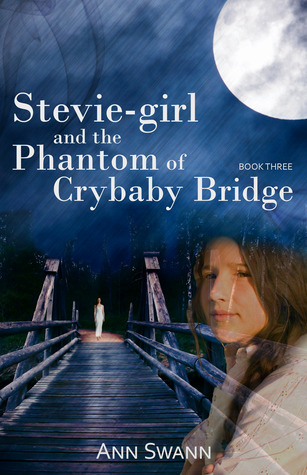 Stevie-girl and the Phantom of Crybaby Bridge (Phantom #3)