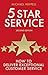 Five Star Service How to De...