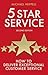 Five Star Service How to Deliver Exceptional Customer Service... by Michael Heppell