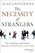 The Necessity of Strangers: The Intriguing Truth About Insight, Innovation, and Success
