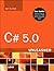 C# 5.0 Unleashed by Bart De Smet