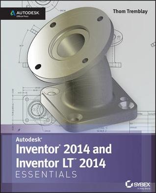Autodesk Inventor 2014 and Inventor LT 2014 Essentials