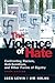The Violence of Hate: Confronting Racism, Anti-Semitism, and Other Forms of Bigotry (3rd Edition)