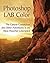 Photoshop LAB Color: The Canyon Conundrum and Other Adventures in the Most Powerful Colorspace