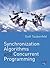 Synchronization Algorithms And Concurrent Programming