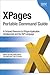 Xpages Portable Command Guide: A Compact Resource to Xpages Application Development and the Xsp Language