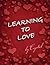 Learning to Love