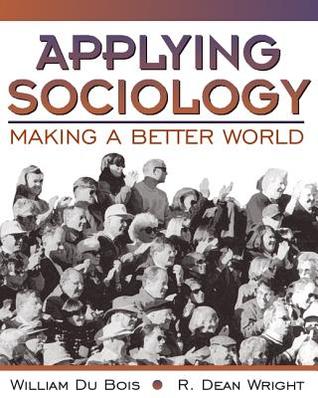 Applying Sociology: Making a Better World