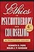 Ethics in Psychotherapy and Counseling: A Practical Guide, 4th Edition: A Practical Guide