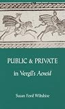Public and Private in Vergil's "Aeneid"