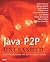 Java P2P Unleashed